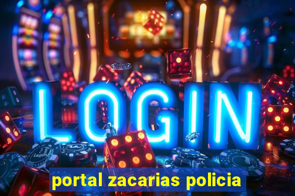 portal zacarias policia